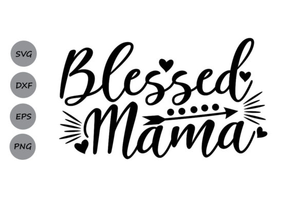 blessed mama svg #850, Download drawings