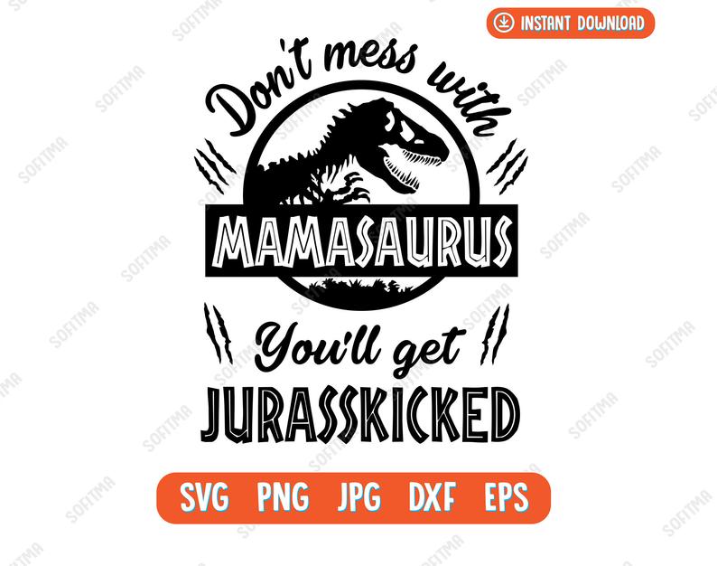 don't mess with mamasaurus svg #367, Download drawings