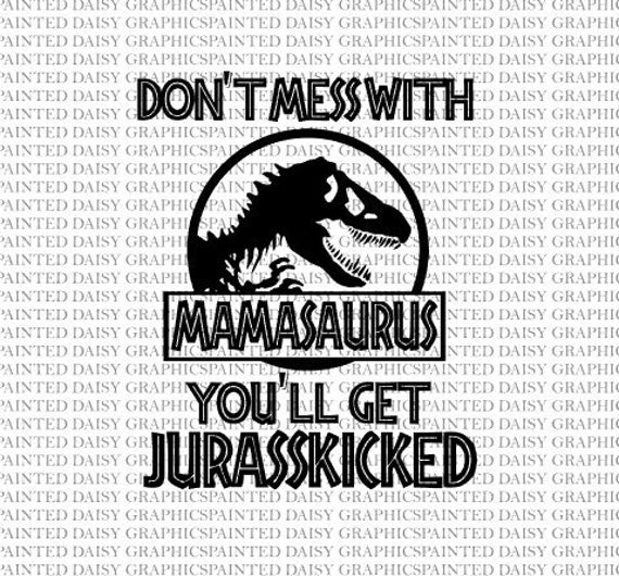 don't mess with mamasaurus svg #370, Download drawings