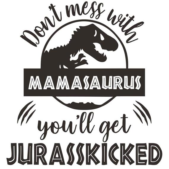 don't mess with mamasaurus svg #368, Download drawings