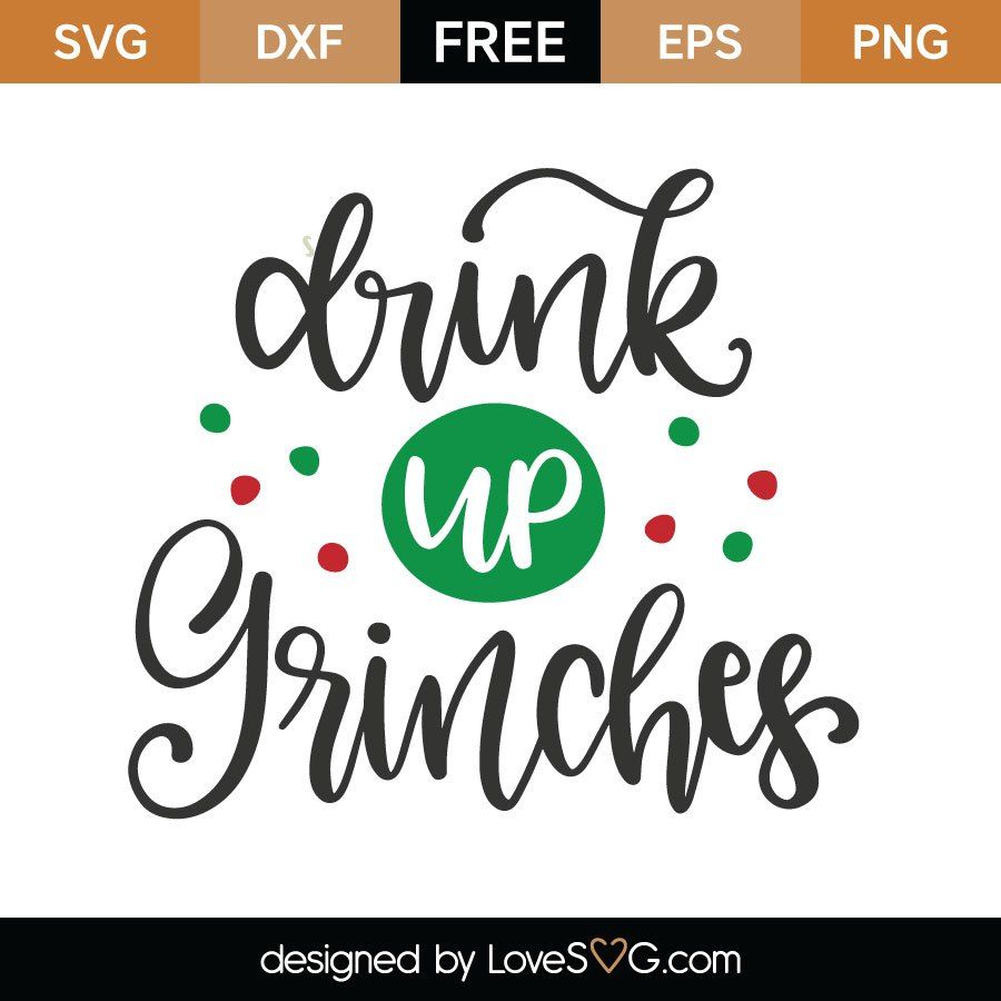 drink up grinches svg #924, Download drawings