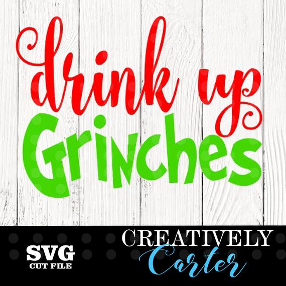 drink up grinches svg #921, Download drawings