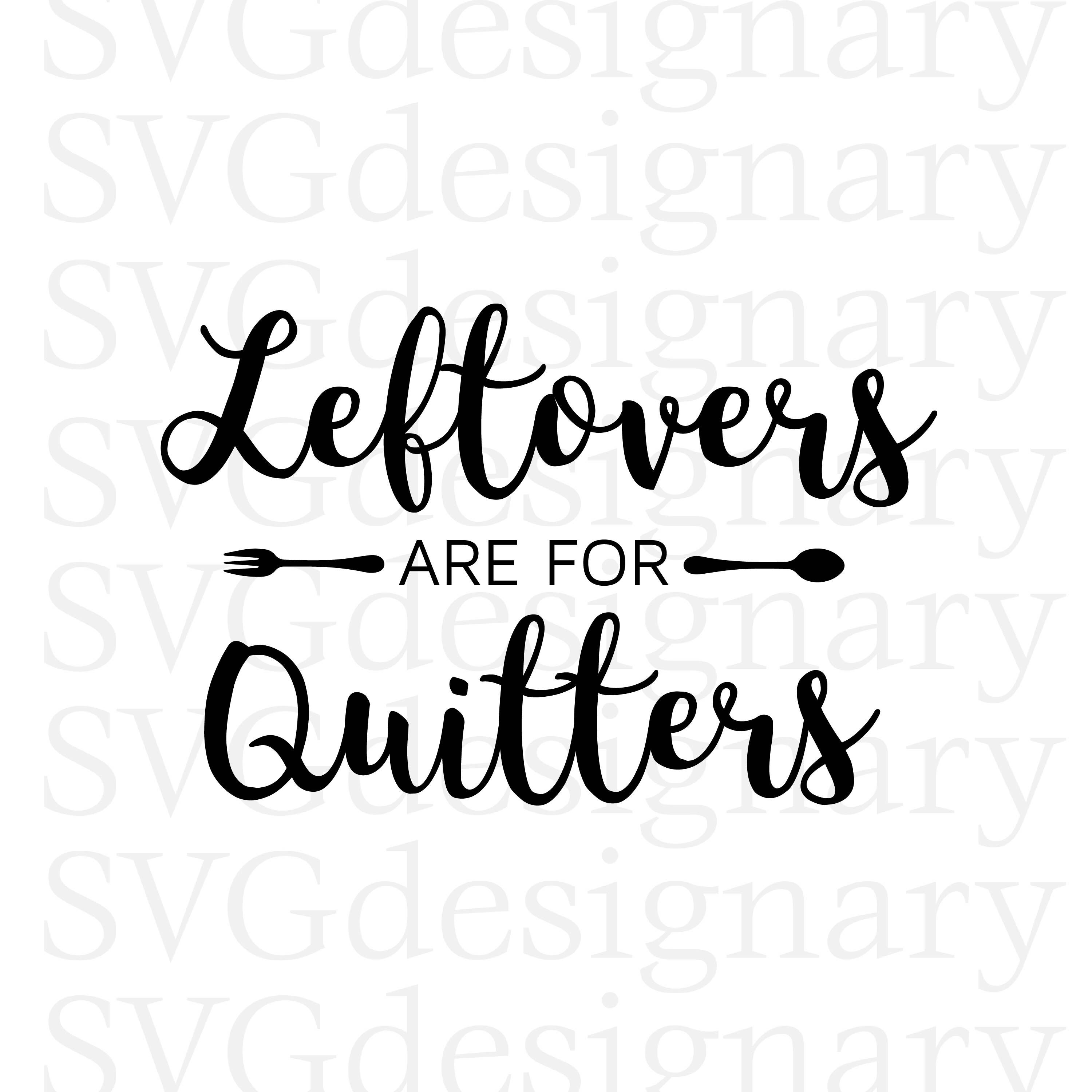 leftovers are for quitters svg #523, Download drawings